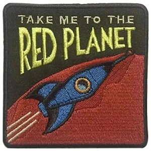 Take Me to The Red Planet Embroidered Artwork Iron-On Sew-On Patch 3.2 X 3.2"